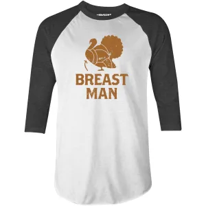 Breast Man - 3/4 Sleeve Raglan T-Shirt