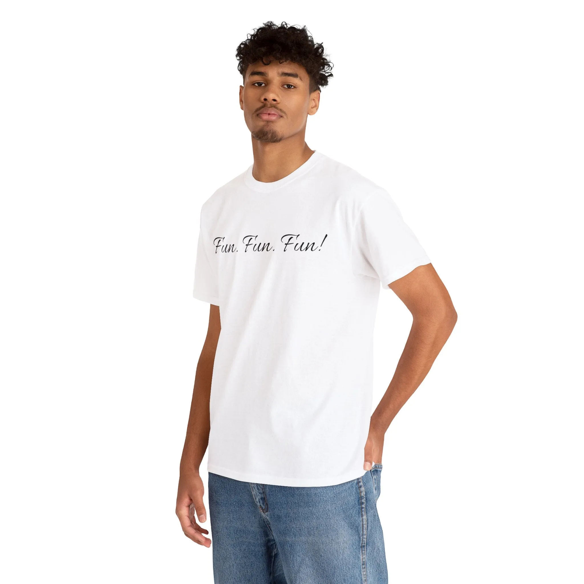 Fun. Fun. Fun! Unisex T-Shirt