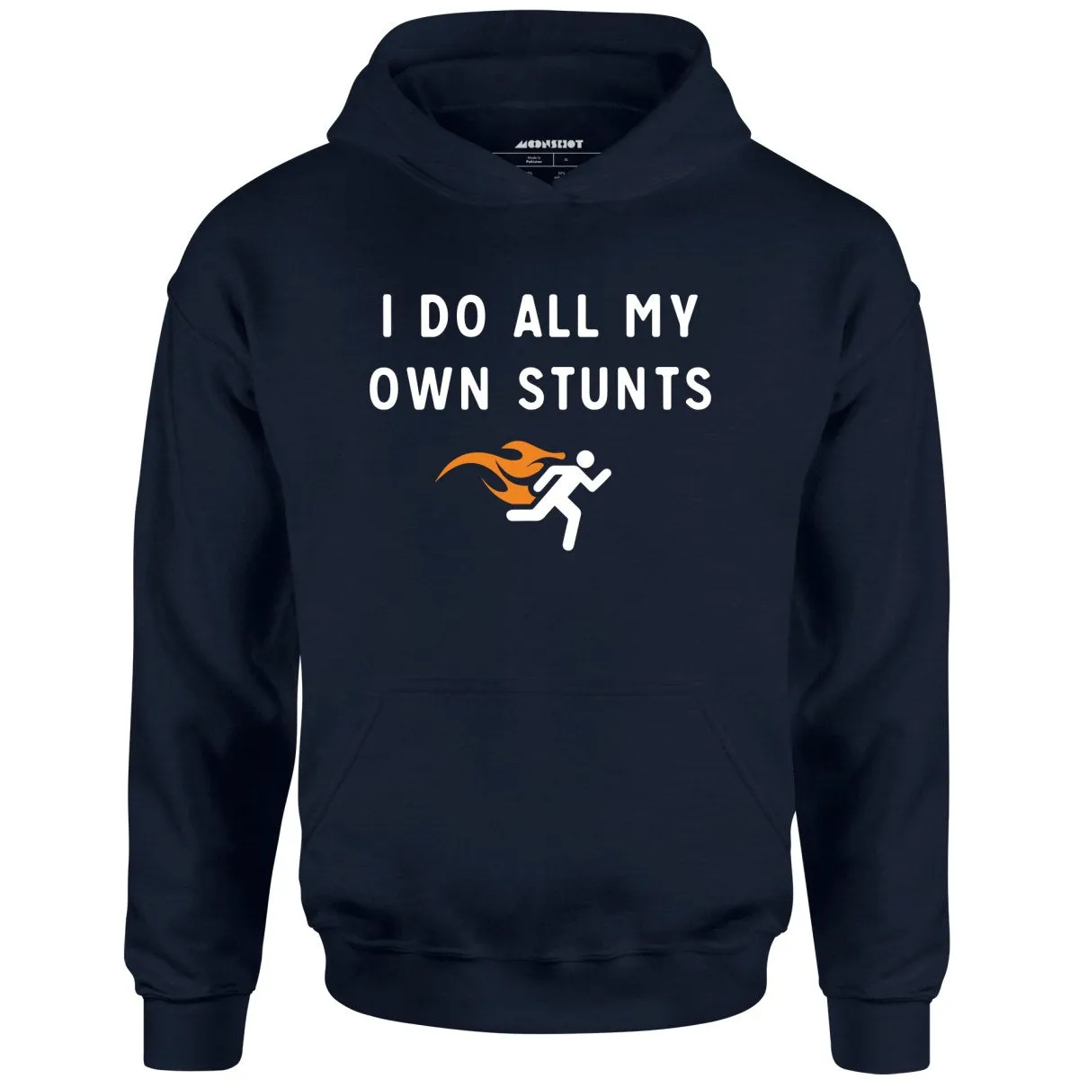 I Do All My Own Stunts - Unisex Hoodie