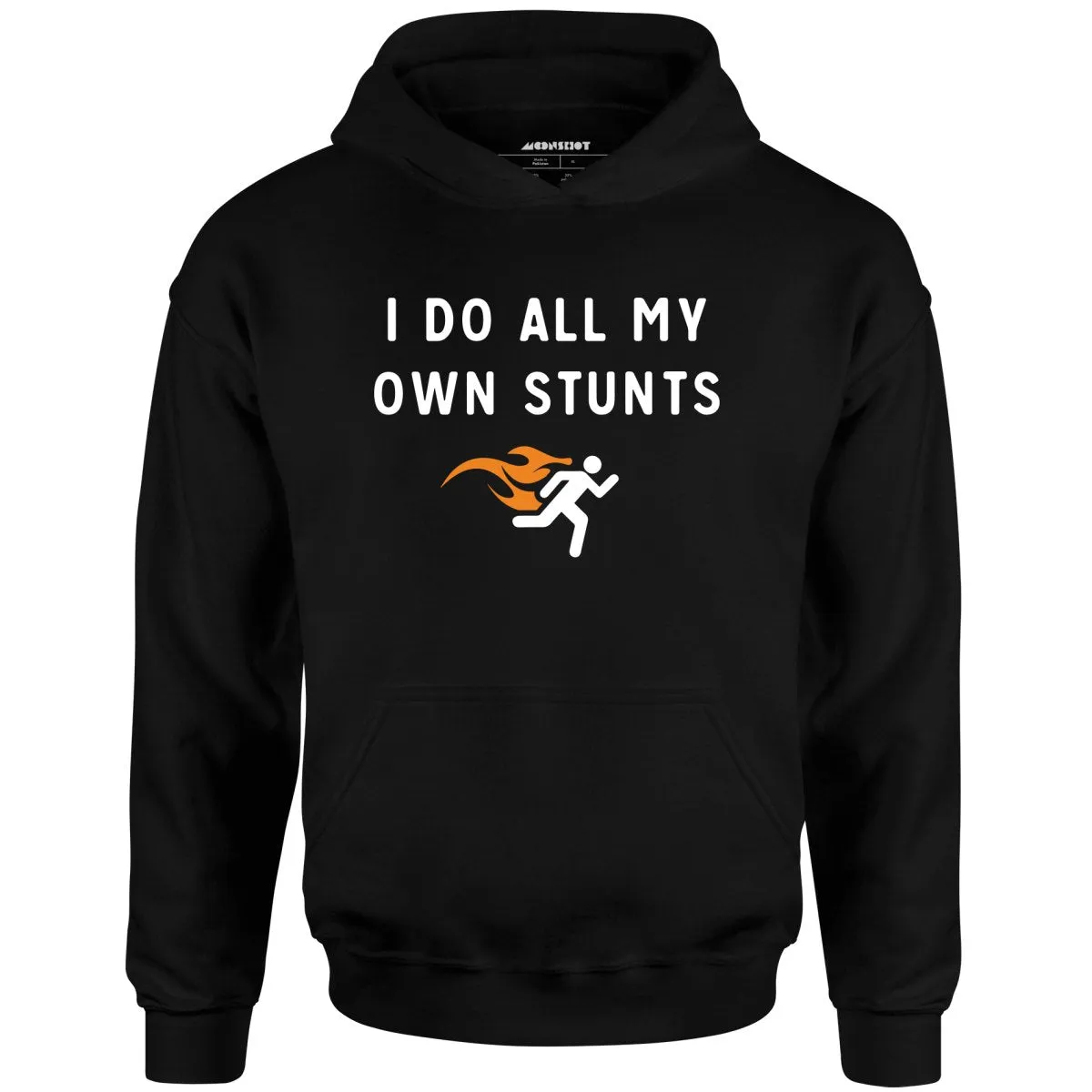 I Do All My Own Stunts - Unisex Hoodie