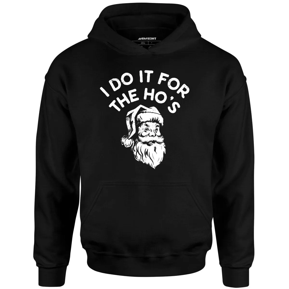 I Do it For The Ho's - Unisex Hoodie