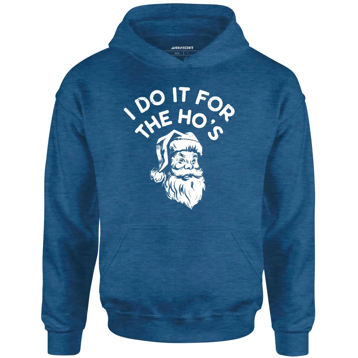 I Do it For The Ho's - Unisex Hoodie