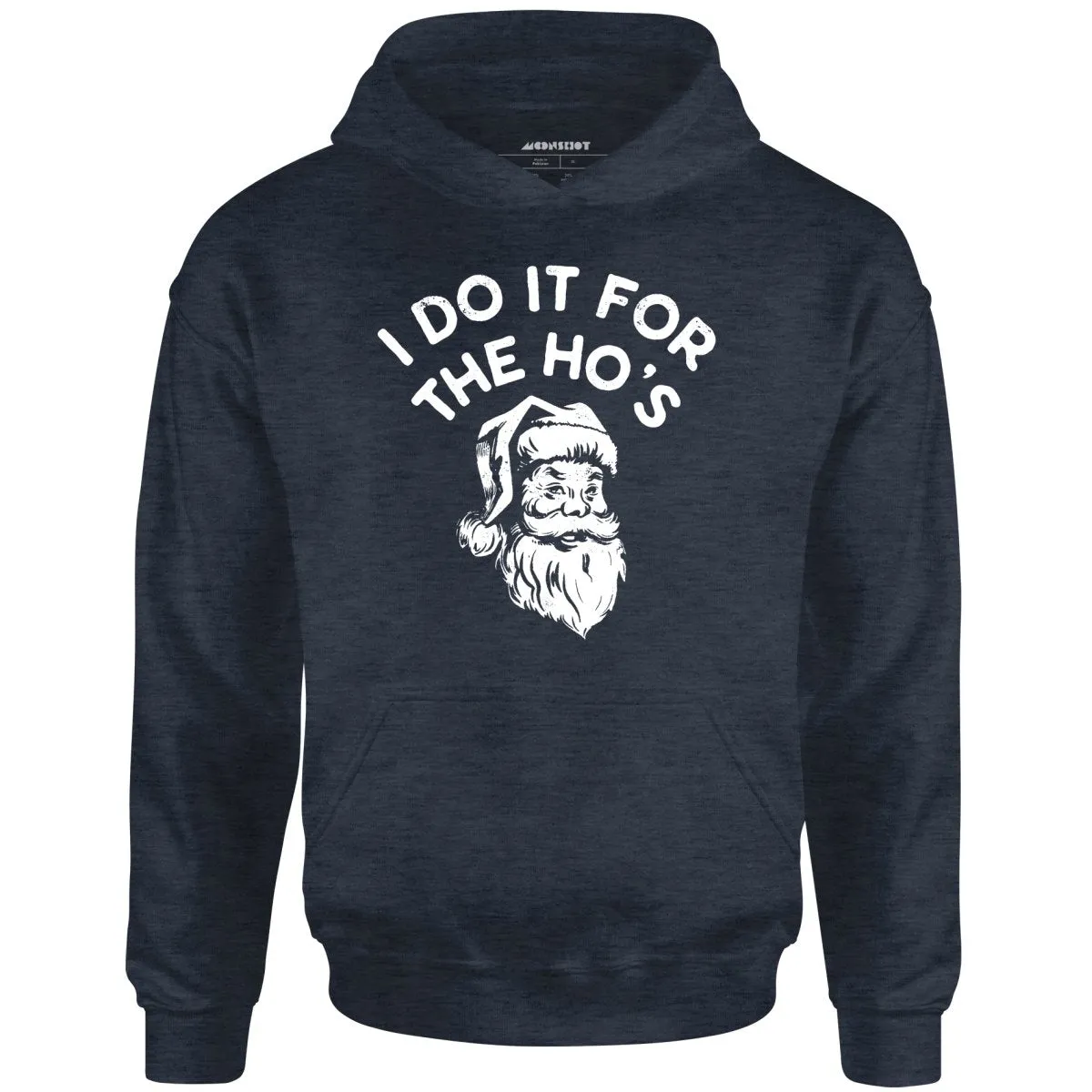 I Do it For The Ho's - Unisex Hoodie