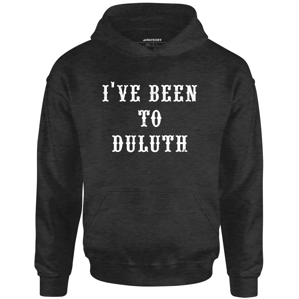 I've Been to Duluth - Unisex Hoodie