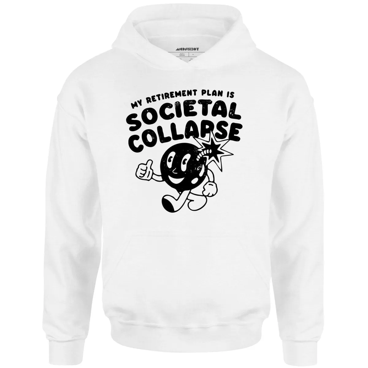 My Retirement Plan is Societal Collapse - Unisex Hoodie