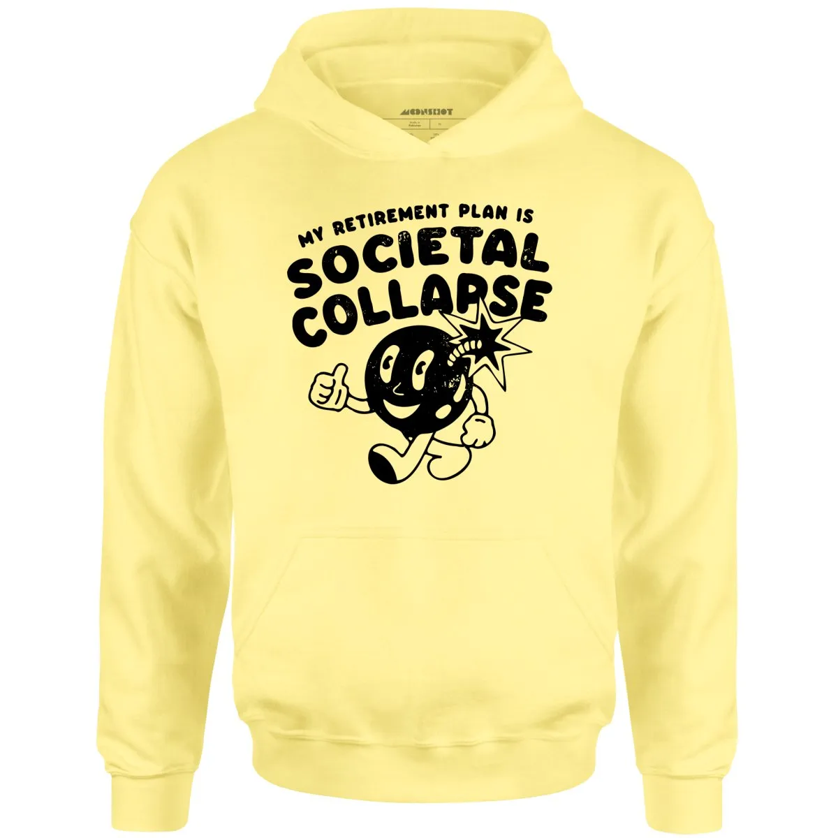 My Retirement Plan is Societal Collapse - Unisex Hoodie