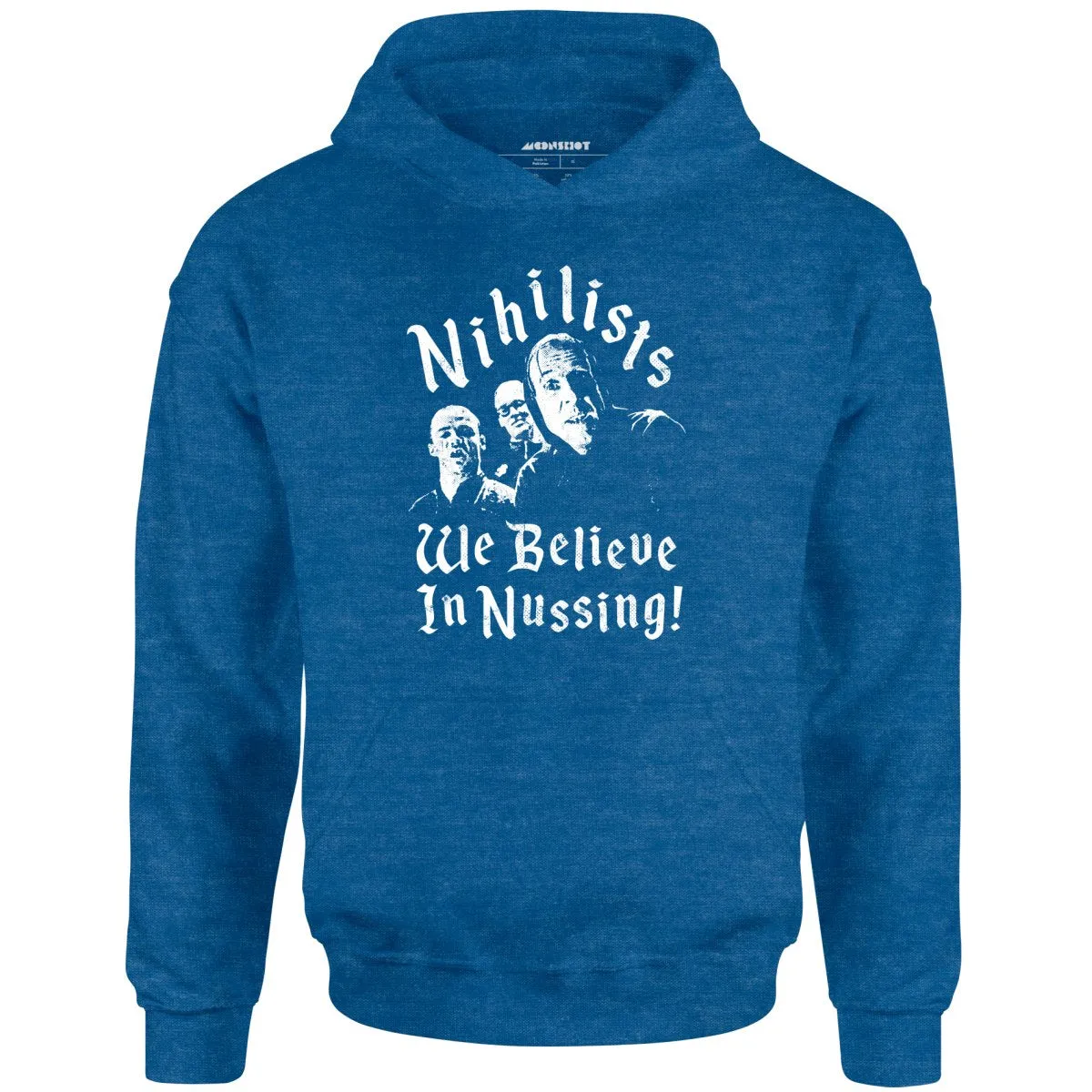 Nihilists - We Believe in Nussing - Unisex Hoodie