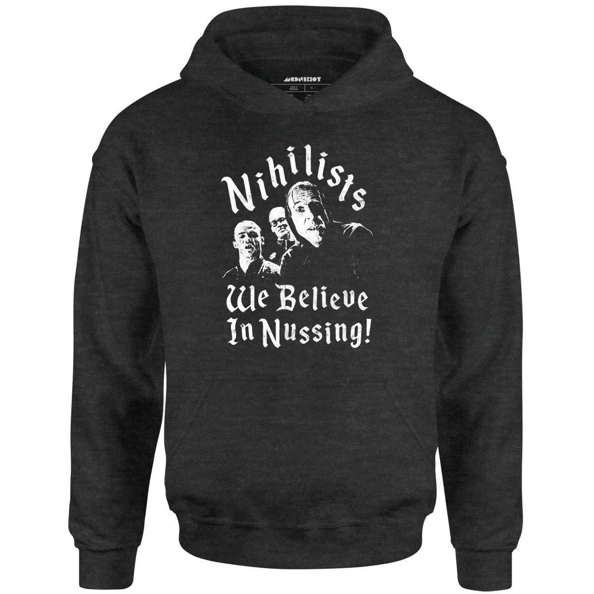 Nihilists - We Believe in Nussing - Unisex Hoodie