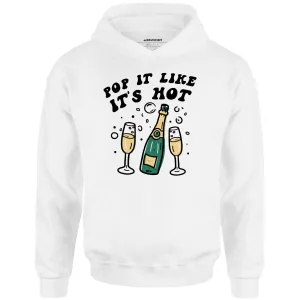 Pop It Like It's Hot - Unisex Hoodie