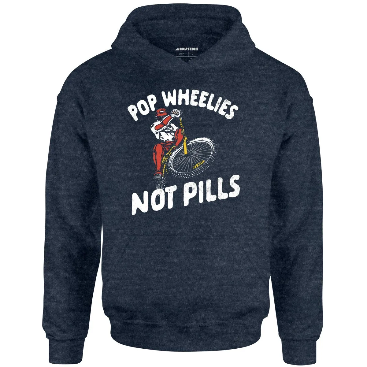 Pop Wheelies Not Pills - Unisex Hoodie