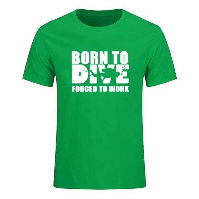 Scuba diving T-Shirt for Men | Born to Dive, Forced to Work