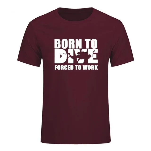 Scuba diving T-Shirt for Men | Born to Dive, Forced to Work