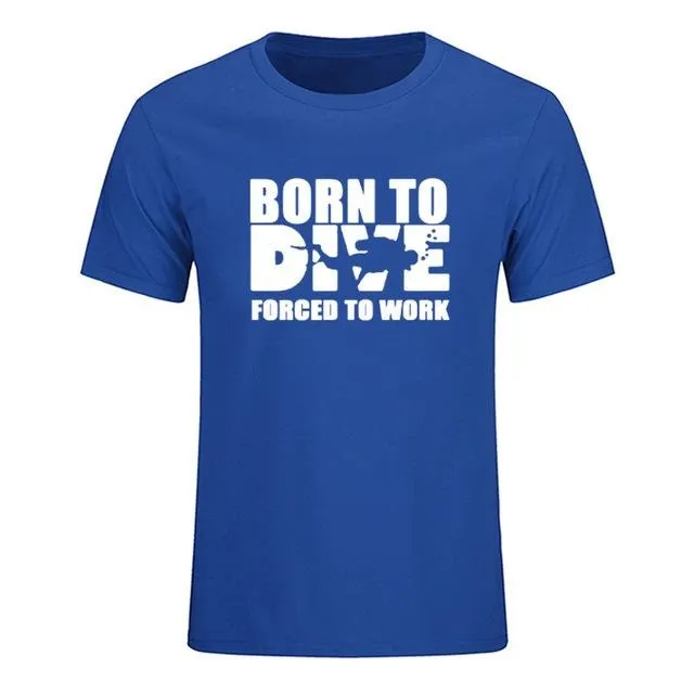 Scuba diving T-Shirt for Men | Born to Dive, Forced to Work