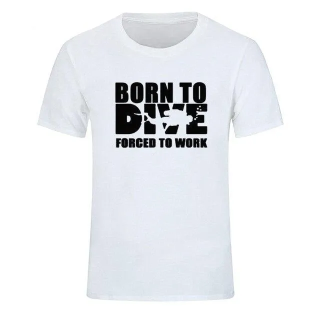 Scuba diving T-Shirt for Men | Born to Dive, Forced to Work