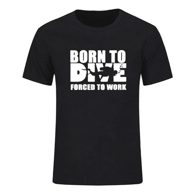 Scuba diving T-Shirt for Men | Born to Dive, Forced to Work