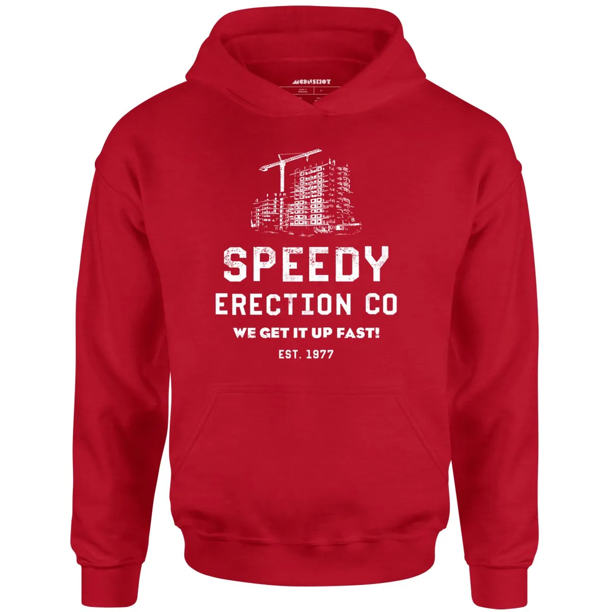 Speedy Erection Co. We Get it Up Fast - Unisex Hoodie