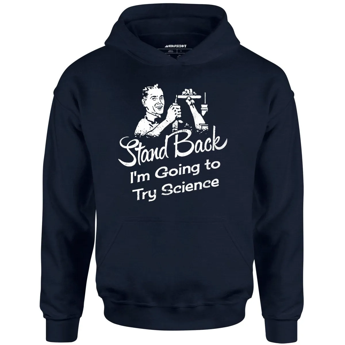 Stand Back I'm Going to Try Science - Unisex Hoodie