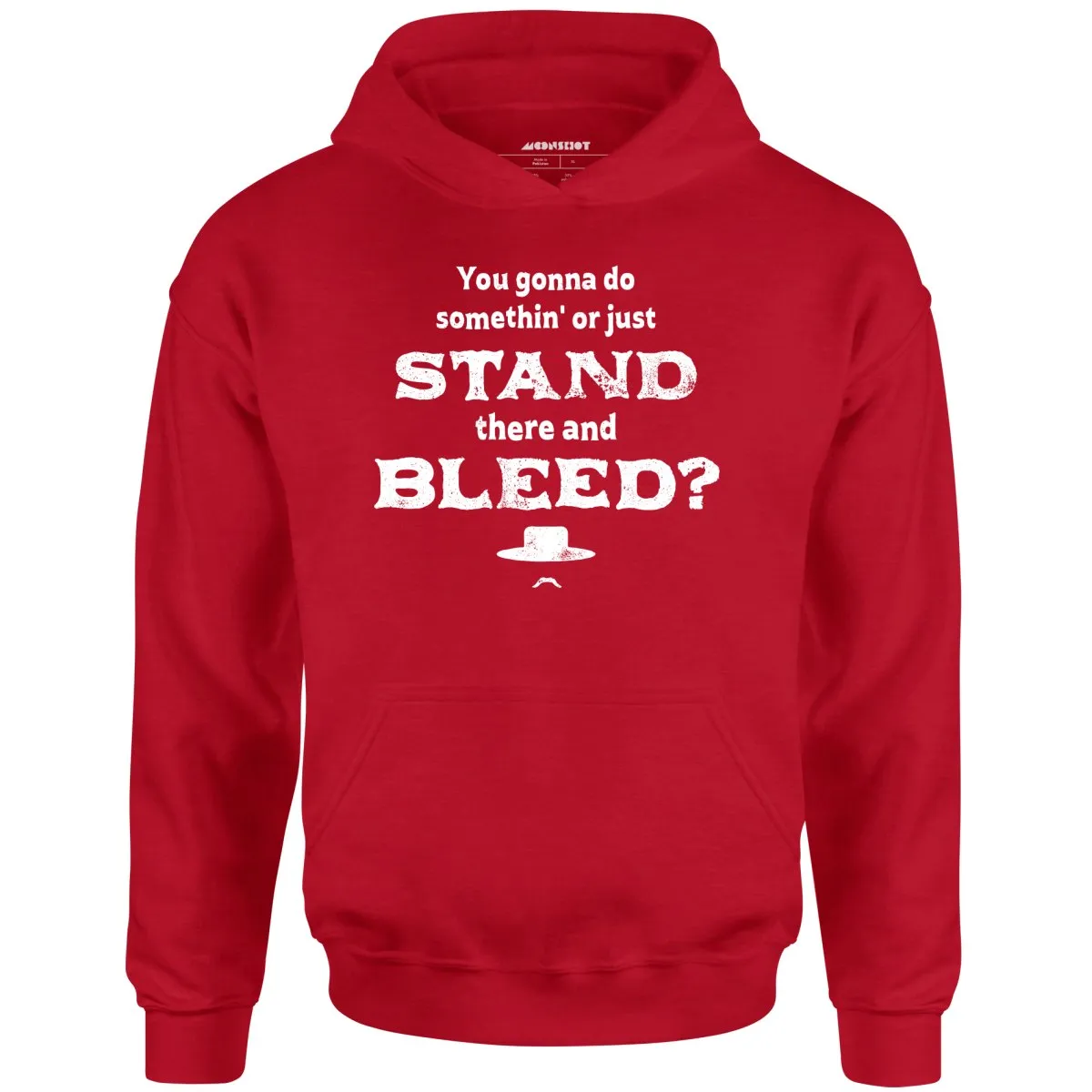 Tombstone Stand There and Bleed - Unisex Hoodie