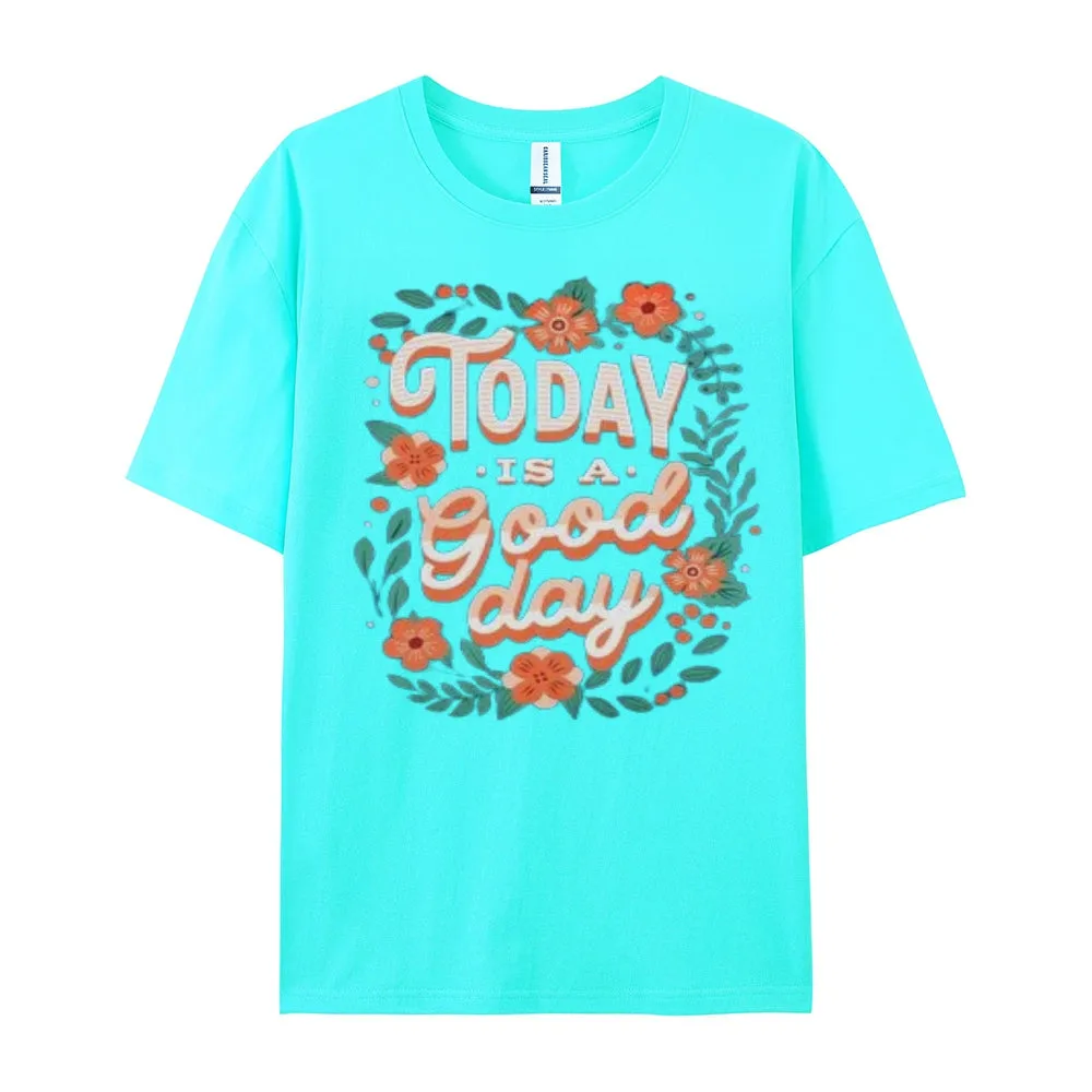 Women Today Is A Good Day Letter Print Graphic T-shirt