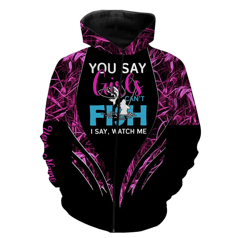 You Say Girls Can't Fish, I Say Watch Me Pink Camo Custom Fishing Girl 3D All Over Printed Long Sleeve Shirts